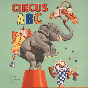 Circus ABC by Jennifer Lemmer Posey, David Berry