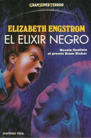 El elixir negro by Elizabeth Engstrom