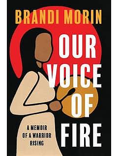 Our Voice of Fire by Brandi Morin