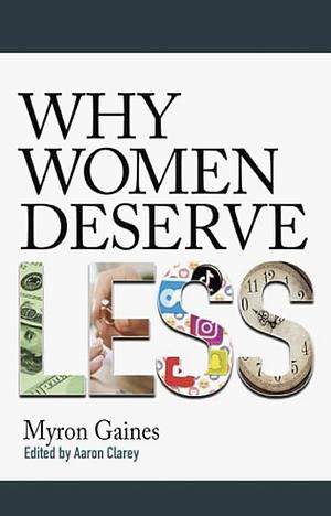 Why Women Deserve Less by Aaron Clarey