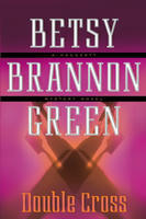 Double Cross by Betsy Brannon Green