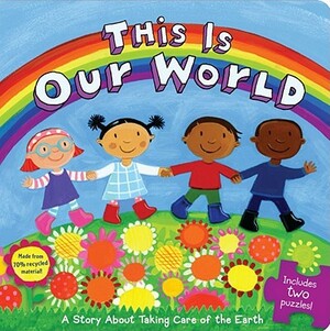This Is Our World: A Story about Taking Care of the Earth [With 2 Puzzles] by Emily Sollinger