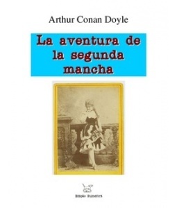 La aventura de la segunda mancha (Return of Sherlock Holmes) by Arthur Conan Doyle