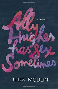 Ally Hughes Has Sex Sometimes by Jules Moulin