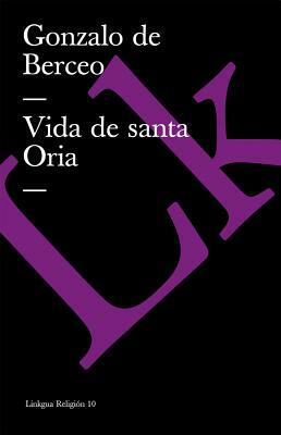 Vida de Santa Oria by Gonzalo de Berceo
