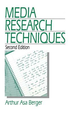 Media Research Techniques by Arthur A. Berger