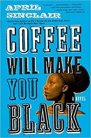 Coffee Will Make You Black by April Sinclair