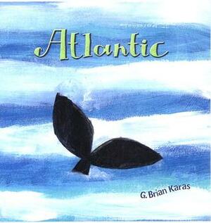 Atlantic by G. Brian Karas