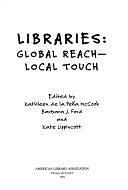 Libraries: Global Reach, Local Touch by Kathleen de la Peña McCook, Barbara J. Ford, Kate Lippincott