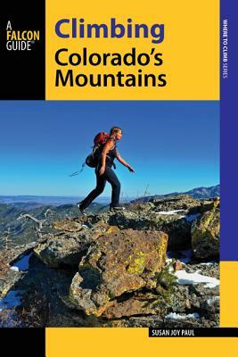 Climbing Colorado's Mountains by Susan Joy Paul