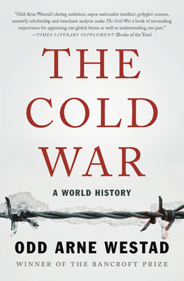 The Cold War: A World History by Odd Arne Westad