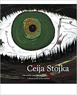 Ceija Stojka - A Roma Artist in the Century by Ceija Stojka and Antoine de Galbert