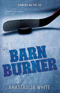 Barn Burner by Anastasija White