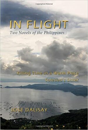 In Flight: Two Novels of the Philippines by Jose Dalisay, Jose Dalisay