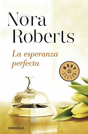 La esperanza perfecta by Nora Roberts