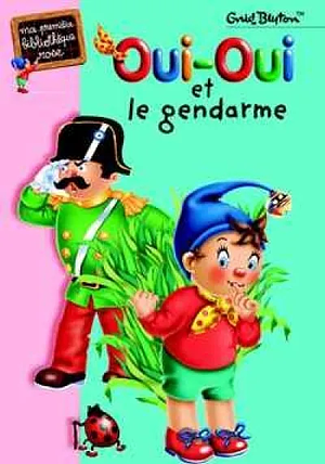 Oui-Oui et le gendarme by Enid Blyton