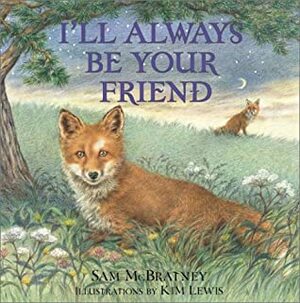 I'll Always Be Your Friend by Kim Lewis, Sam McBratney