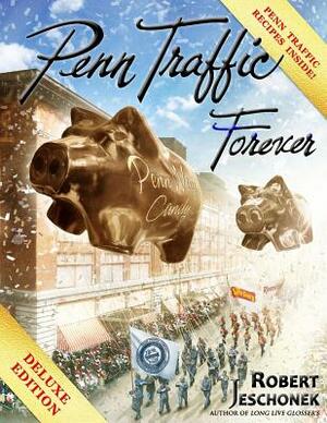 Penn Traffic Forever Deluxe Edition by Robert Jeschonek