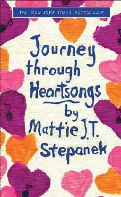 Journey Through Heartsongs by Mattie J.T. Stepanek