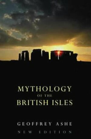 Mythology of the British Isles by Geoffrey Ashe