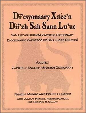Di'Csyonaary X Tee'n Daii"zh Sah Sann Lu"uc: San Lucas Quiavini Zapotec Dictionary by Pamela Munro, Felipe H. Lopez