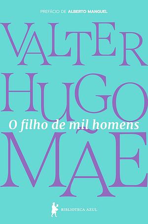 O filho de mil homens by valter hugo mãe