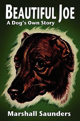 Beautiful Joe: A Dog's Own Story by Marshall Saunders