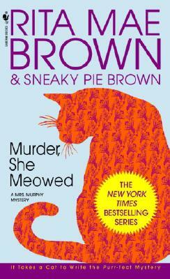 Murder, She Meowed: A Mrs. Murphy Mystery by Rita Mae Brown