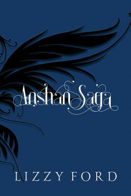 Anshan Saga 2011-2016 by Lizzy Ford