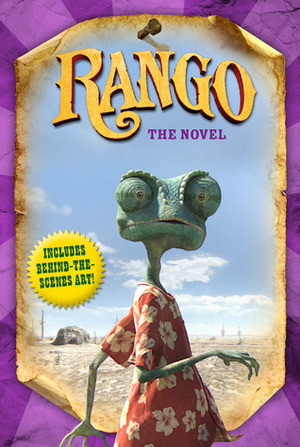 Rango: The Novel by Ron Fontes, Justine Korman Fontes