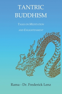 Tantric Buddhism by Frederick Lenz