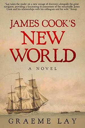 James Cook's New World: Book 2 by Graeme Lay