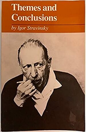 Themes and Conclusions by Igor Stravinsky