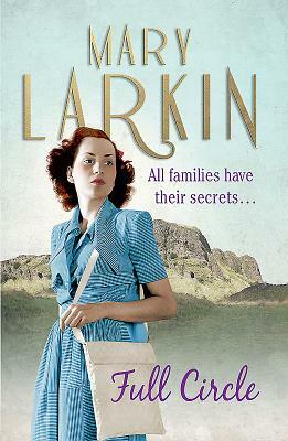 Full Circle: All Families Have Their Secrets ... by Mary Larkin
