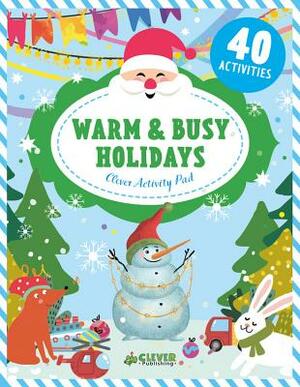 Warm & Busy Holidays by Clever Publishing