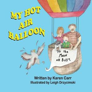 My Hot Air Balloon by Karen Carr