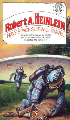 Have Space Suit—Will Travel by Robert A. Heinlein