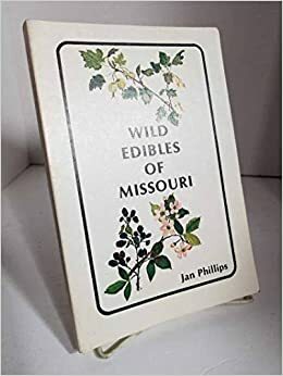 Wild edibles of Missouri by Jan Phillips