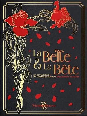 La Belle et la Bête by Gabrielle-Suzanne de Villeneuve