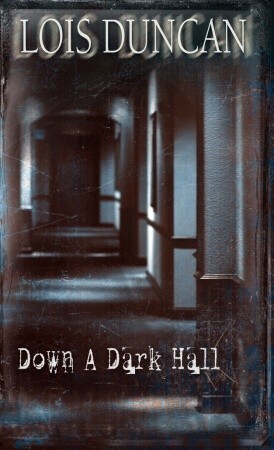 Down a Dark Hall by Lois, Duncan