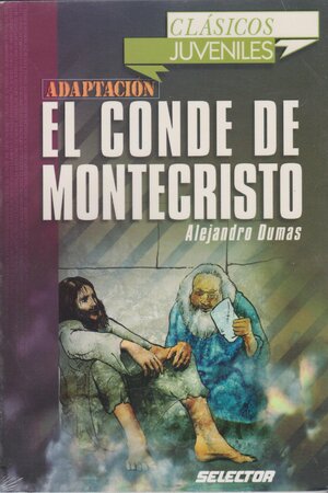 El conde de montecristo (Clasicos juveniles / Juvenile Classics) by Alexandre Dumas