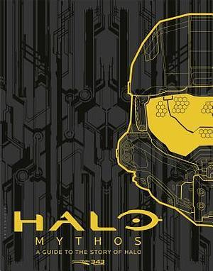 Halo Mythos: A Guide to the Story of Halo by 343 Industries, 343 Industries