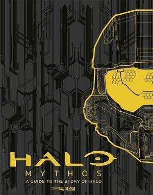 Halo Mythos: A Guide to the Story of Halo by 343 Industries, 343 Industries