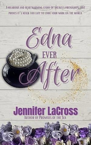 Edna Ever After by Jennifer LaCross