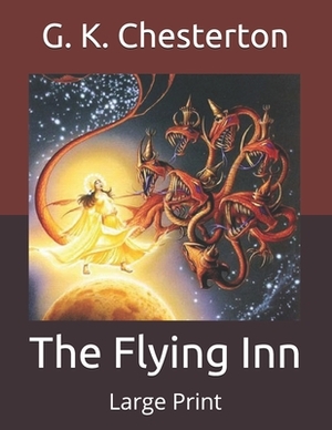 The Flying Inn: Large Print by G.K. Chesterton