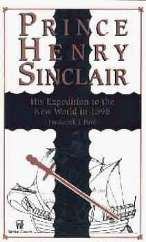 Prince Henry Sinclair: His Expedition to the New World in 1398 by Frederick Julius Pohl