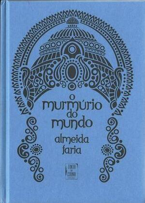 O Múrmúrio do Mundo, A Índia Revisitada by Almeida Faria