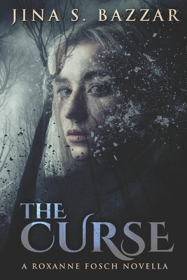 The Curse: Large Print Edition by Jina S. Bazzar