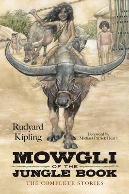 Mowgli of the Jungle Book: The Complete Stories by Rudyard Kipling