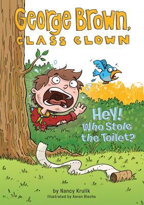 Hey! Who Stole the Toilet? by Nancy Krulik